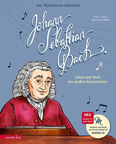 Johann Sebastian Bach: Das musikalische Bilderbuch mit CD und Streaming - Biografie über Johann Sebastian Bach mit musikalischen Highlights, inklusive CD und Streaming-Option für ein einzigartiges Hörerlebnis.