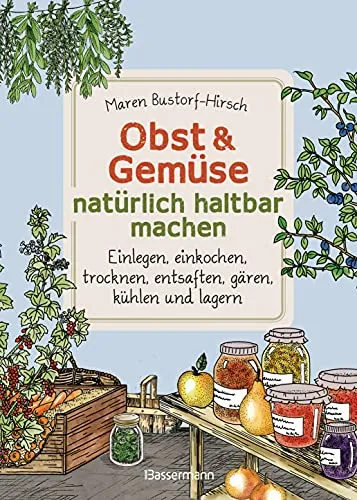 Obst & Gemüse natürlich haltbar machen