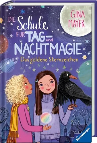 Die Schule für Tag- und Nachtmagie, Band 3 - Das goldene Sternzeichen (Die Schule für Tag- und Nachtmagie, 3)