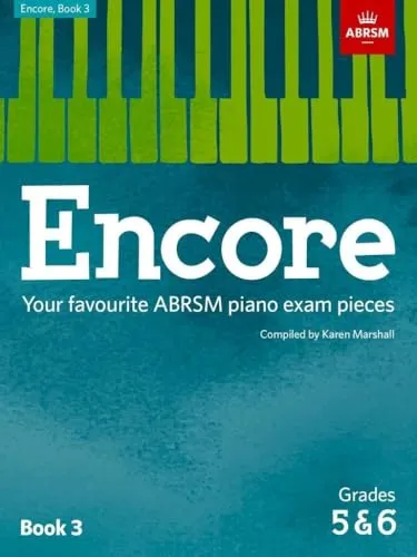 Produktbild Encore: Book 3, Grades 5 & 6: Your favourite ABRSM piano exam pieces (ABRSM Exam Pieces)
