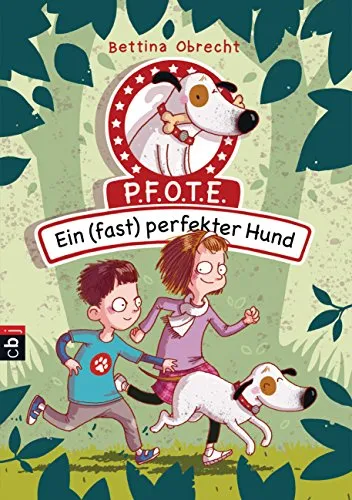 P.F.O.T.E. - Ein (fast) perfekter Hund (Die P.F.O.T.E-Reihe, Band 1)