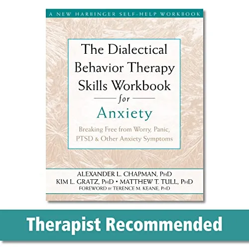 The Dialectical Behaviour Therapy Skills Workbook for Anxiety