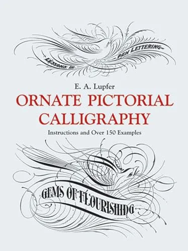 Produktbild Ornate Pictorial Calligraphy: Instructions and over 150 Examples (Dover Pictorial Archive Series)
