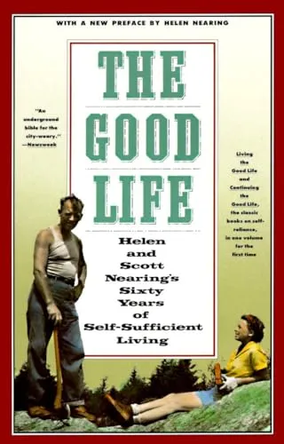 Produktbild The Good Life: Helen and Scott Nearing's Sixty Years of Self-Sufficient Living