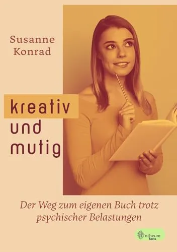 Kreativ und mutig: Der Weg zum eigenen Buch trotz psychischer Belastungen