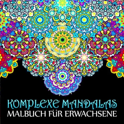 Komplexe Mandalas: Malbuch für Erwachsene