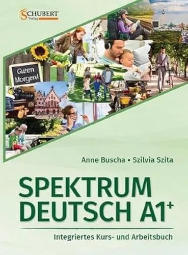 Spektrum Deutsch A1+: Integriertes Kurs- und Arbeitsbuch von Goyal Saab