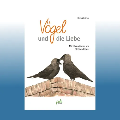 Vögel und die Liebe | Elvira Werkman | Ungelesen