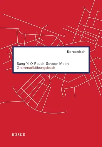 Grammatikübungsbuch Koreanisch: Niveaustufe A1/A2