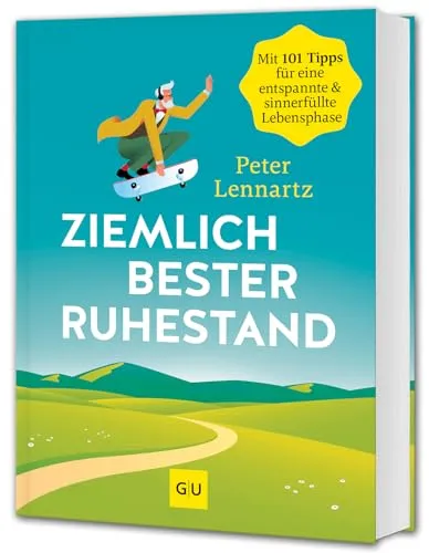 Ziemlich bester Ruhestand: 101 Tipps für eine entspannte & sinnerfüllte Rente - Sozialwissenschaften: Entdecken Sie 101 praktische Tipps für eine erfüllte und stressfreie Rente, die Ihnen hilft, Ihren Ruhestand in vollen Zügen zu genießen.