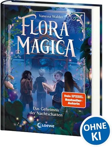 Flora Magica (Band 1) - Das Geheimnis der Nachtschatten: Begib dich in die magische Welt der Pflanzen - Außergewöhnlicher Fantasy-Auftakt ab 9 Jahren von Bestseller-Autorin Vanessa Walder
