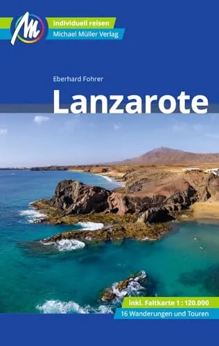 Lanzarote Reiseführer Michael Müller Verlag - Reiseführer für individuelle Reisen mit praktischen Tipps, ideal für Entdecker und Urlauber, die Lanzarote intensiv erleben möchten.