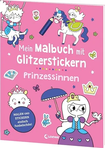Mein Malbuch mit Glitzerstickern - Prinzessinnen: Malen & Stickern - einfach funkelschön! - Kreative Beschäftigung für Kinder ab 3 Jahren