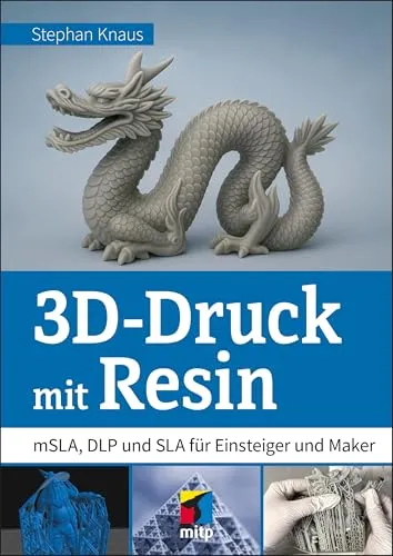 Produktbild 3D-Druck mit Resin: mSLA, DLP und SLA für Einsteiger und Maker