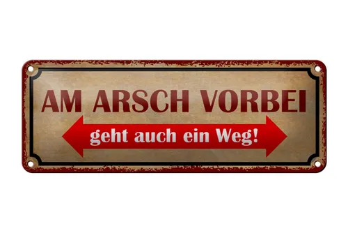 Femer GmbH Metallschild Spruch 27x10cm am Arsch vorbei geht auch Weg, (1 St), gewölbte Oberfläche, abgerundete Ecken, umgeschlagene Kanten