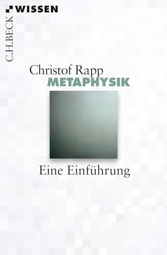 Metaphysik: Eine Einführung (C.H.BECK Wissen)