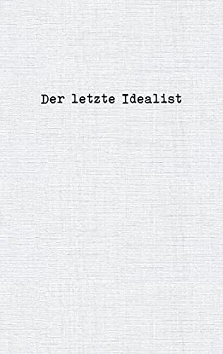 Der letzte Idealist