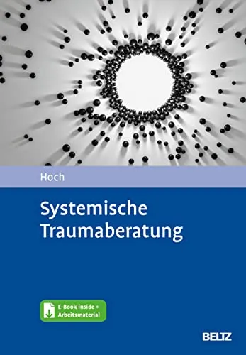 Systemische Traumaberatung: Mit E-Book für tiefgreifende Heilung - Medizin: Erleben Sie transformative Ansätze zur Traumaberatung, inklusive E-Book für umfassende Unterstützung.
