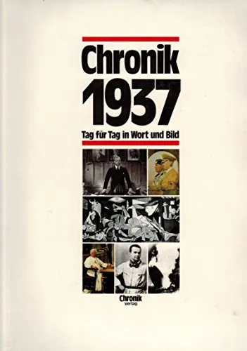 Chronik 1937 (Chronik / Bibliothek des 20. Jahrhunderts. Tag für Tag in Wort und Bild)