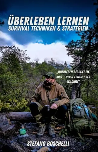 Überleben Lernen: Der ultimative Survival-Guide für Abenteurer und Entdecker