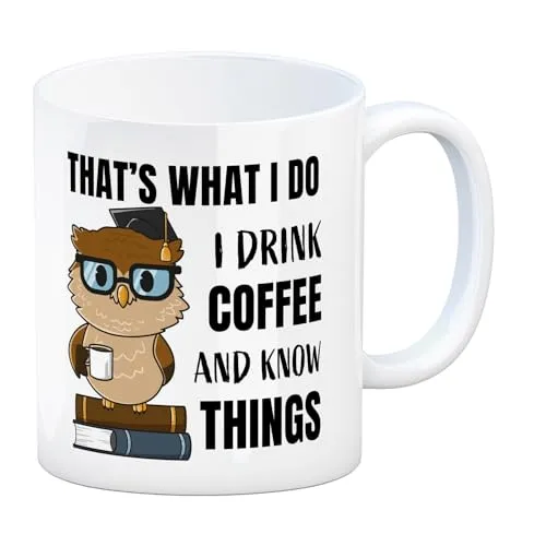 speecheese Eule Kaffeebecher mit Spruch I drink coffee and know things Schlaumeier-Kerl Kaffee statt Bier Klugscheißer Trinkbecher für Männer Ich trinke Kaffee und weiß Dinge