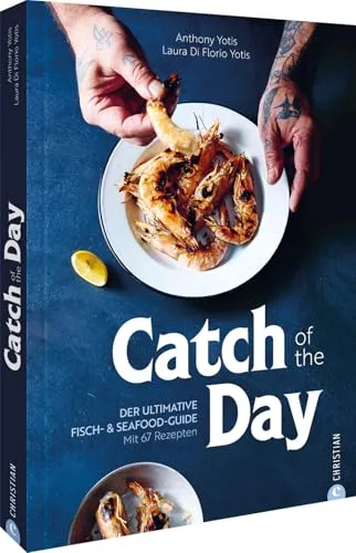 Catch of the Day - Das Seafood Kochbuch - Entdecken Sie die Welt der Meeresfrüchte! Dieses Buch bietet einfache Rezepte und Schritt-für-Schritt-Anleitungen für die Zubereitung köstlicher Fischgerichte. Ideal für alle, die das Kochen mit frischen Zutaten lieben.