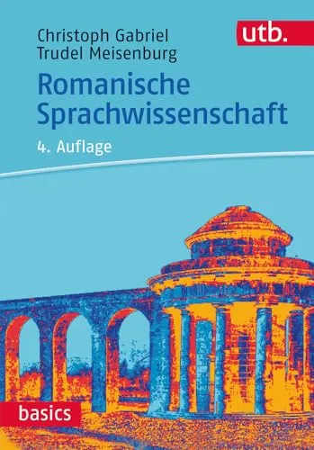 Romanische Sprachwissenschaft (utb basics) - Fachbuch Linguistik, bietet umfassende Einblicke in die romanischen Sprachen und deren Strukturen für Studierende und Interessierte.