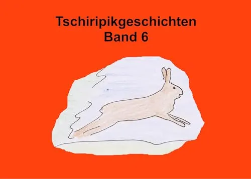 Tschiripikgeschichten Band 6