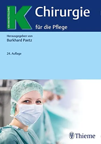 Chirurgie für die Pflege (Krankheitslehre) - Umfassendes Lehrbuch für Pflegekräfte, das medizinisches Wissen über chirurgische Erkrankungen vermittelt und die Patientenversorgung verbessert.