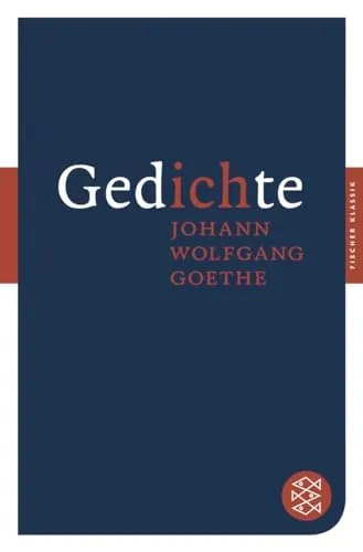 Gedichte: Nach der Ausgabe letzter Hand (Fischer Klassik)