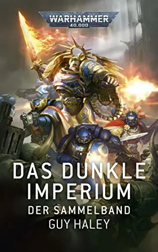 Warhammer 40.000 Das dunkle Imperium Sammelband (Deutsch) - GW Sonstige, fesselnder Roman aus dem Warhammer-Universum mit epischen Geschichten und Charakteren, ideal für Fans und Sammler.