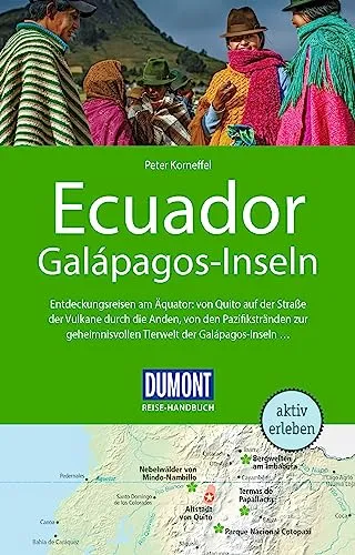 DUMONT Reise-Handbuch Reiseführer Ecuador, Galápagos-Inseln - Umfassender Reiseführer für Ecuador und die Galápagos-Inseln mit praktischer Extra-Reisekarte für eine bessere Planung Ihrer Abenteuer.