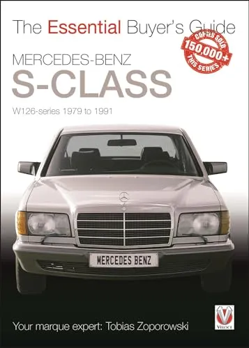 Mercedes-Benz S-Class: W126-series 1979 - 1991 (Essential Buyer's Guide)