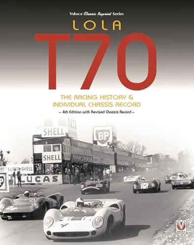 Lola T70 – the Racing History & Individual Chassis Record - Buch über die legendäre Rennsportgeschichte des Lola T70, bietet detaillierte Einblicke und individuelle Chassisaufzeichnungen für Motorsportliebhaber.