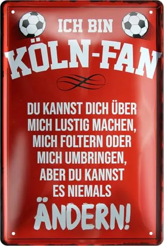 schilderkreis24 – Blechschild Lustiger Spruch Deko Artikel Verein Geschenkidee Männer Club Fußball 20x30 cm (Köln Fan)