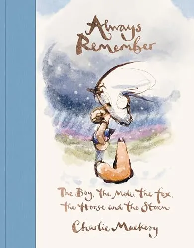 Charlie Mackesy Always Remember (Gebundene Ausgabe) - PRESALE - Bücher: Always Remember von Charlie Mackesy, ein inspirierendes Buch über persönliche Entwicklung, erhältlich ab 09.10.2025.