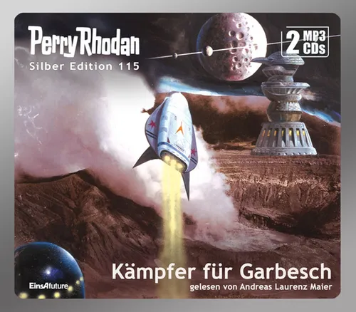 Perry Rhodan Silber Edition 115 Kämpfer für Garbesch (2 mp3-CDs)