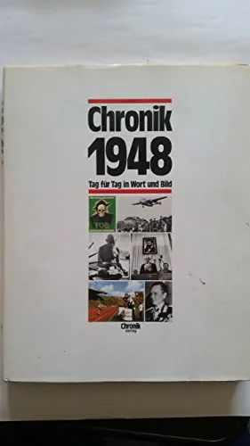 Chronik 1948 (Chronik / Bibliothek des 20. Jahrhunderts. Tag für Tag in Wort und Bild)