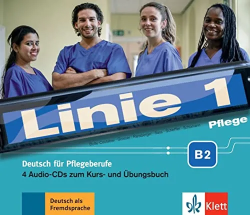 Linie 1 Pflege B2: Deutsch für die Pflege. 4 Audio-CDs zum Kurs- und Übungsbuch (Linie 1: Deutsch in Alltag und Beruf)