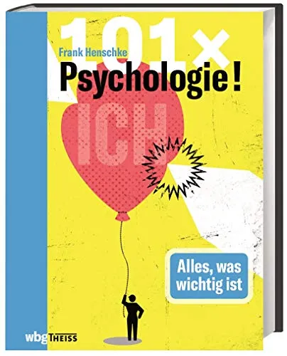 Psychologie!: Alles, was wichtig ist 101 x