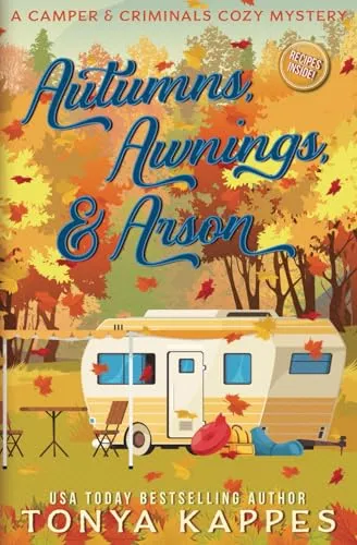 Autumns, Awnings, & Arson (A Camper & Criminals Cozy Mystery Series, Band 38)