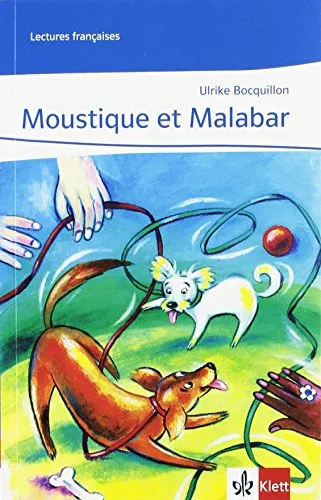 Moustique et Malabar: Lektüre Während des 1. Lernjahres: Lektüre abgestimmt auf Découvertes (Lectures françaises)