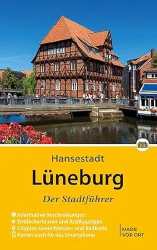 Lüneburg - Der Stadtführer: Auf Entdeckungstour durch die alte Salzstadt (Stadt- und Reiseführer)