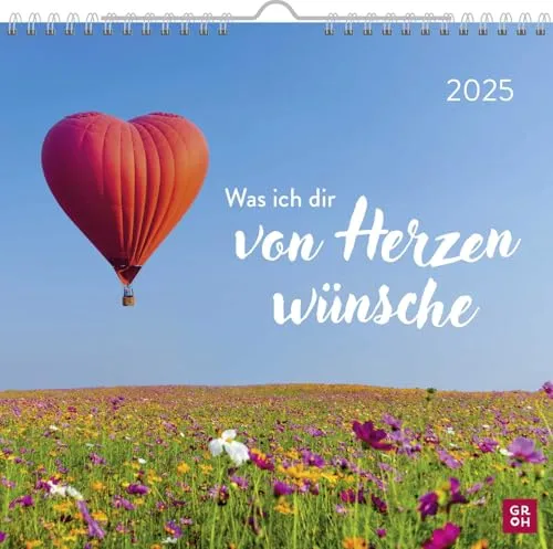 Wandkalender 2025: Was ich dir von Herzen wünsche: Kleiner Monatskalender mit Sprüchen und Wünschen für ein gutes Jahr