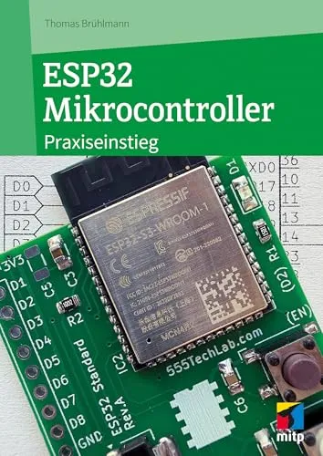 ESP32 Mikrocontroller: Praxiseinstieg für Maker - Entdecken Sie die Welt der IoT-Projekte mit dem ESP32 Mikrocontroller. Ideal für Maker, bietet dieses Buch farbige Anleitungen und Fritzing-Daten zum Download. Perfekt für kreative Hardware-Ideen! | Kategorie: Bücher