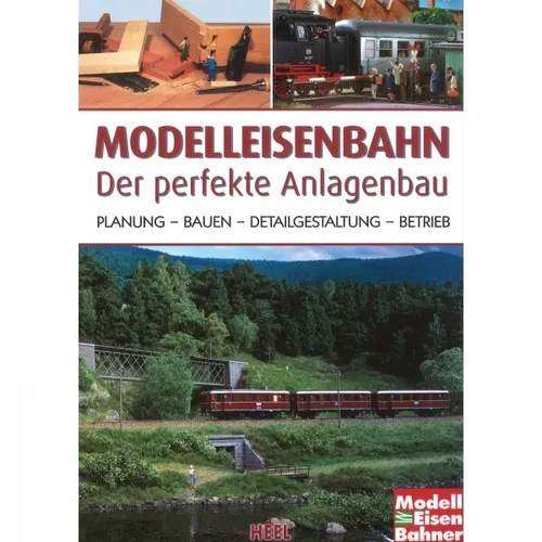 Modelleisenbahn - Der perfekte Anlagenbau - Umfassender Leitfaden für den Anlagenbau: Planung, Bau, Detailgestaltung und Betrieb für Modelleisenbahn-Enthusiasten.