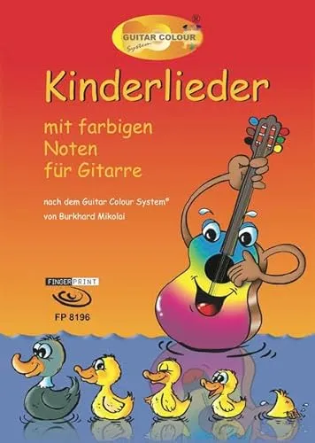 Kinderlieder: mit farbigen Noten für Gitarre nach dem Guitar Colour System
