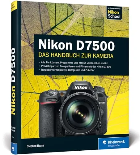 Nikon D7500: Praxiswissen und Expertentipps für perfekte Fotos - Informatik: Entdecken Sie 100% Praxiswissen und wertvolle Expertentipps, um das Beste aus Ihrer Nikon D7500 herauszuholen.