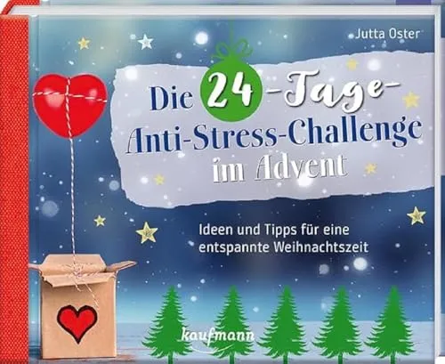 Die 24-Tage-Anti-Stress-Challenge im Advent - Ein Adventskalender für Erwachsene mit 24 Seiten voller Ideen und Tipps für eine entspannte Weihnachtszeit. Perfekt, um die Vorweihnachtszeit stressfreier zu gestalten.