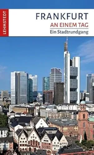 Frankfurt an einem Tag: Ein Stadtrundgang